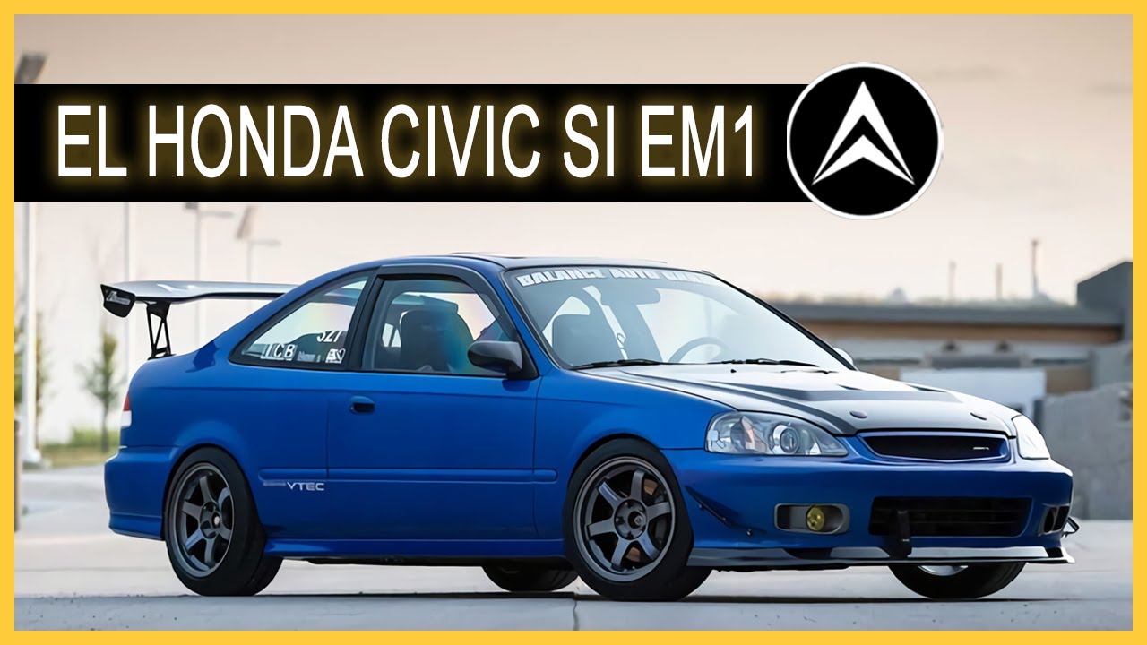 🔰 TODO sobre el HONDA CIVIC Si EM1 | ANDEJES