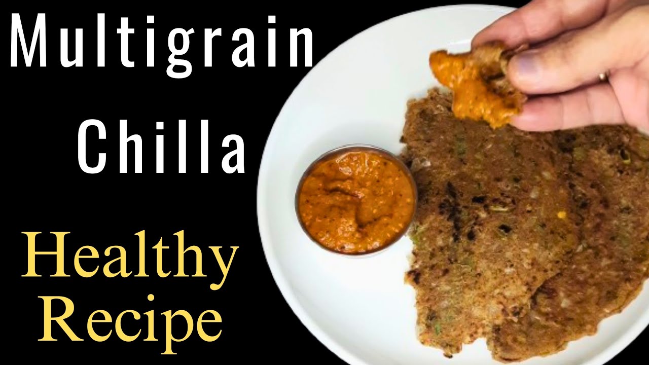 Multigrain Chilla | Multigrain Chilla For Weight Loss | Delicious And Easy Recipe 