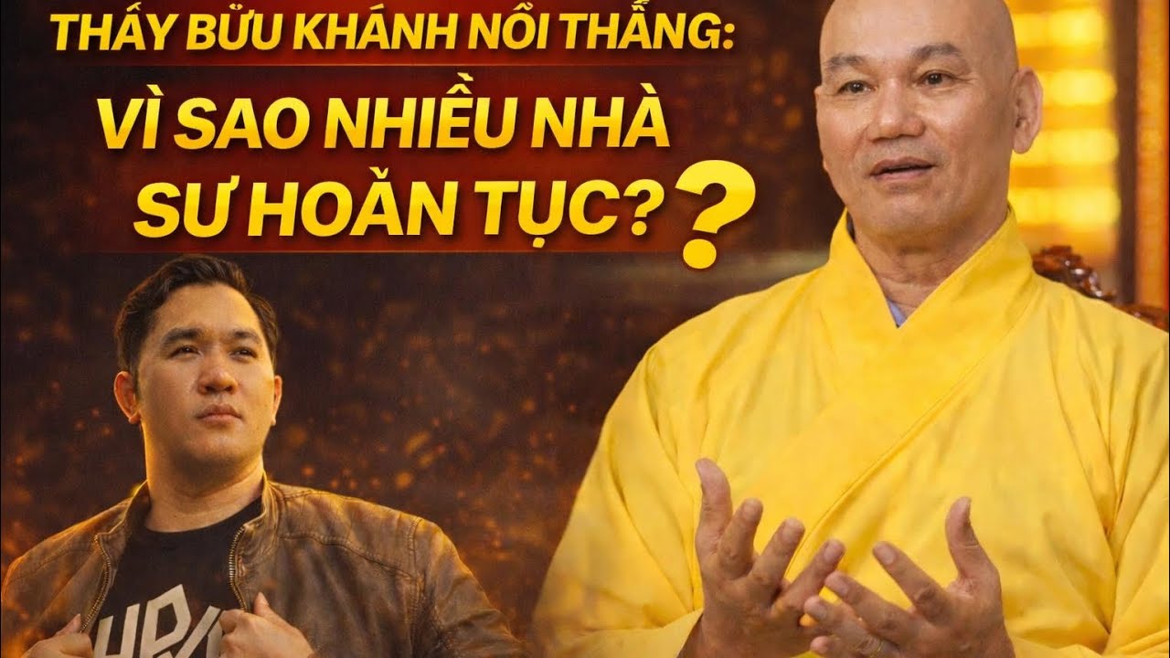 Sư Bửu Khánh chia sẽ Vì sao nhiều nhà sư đi tu rồi lại hoàn tục 
