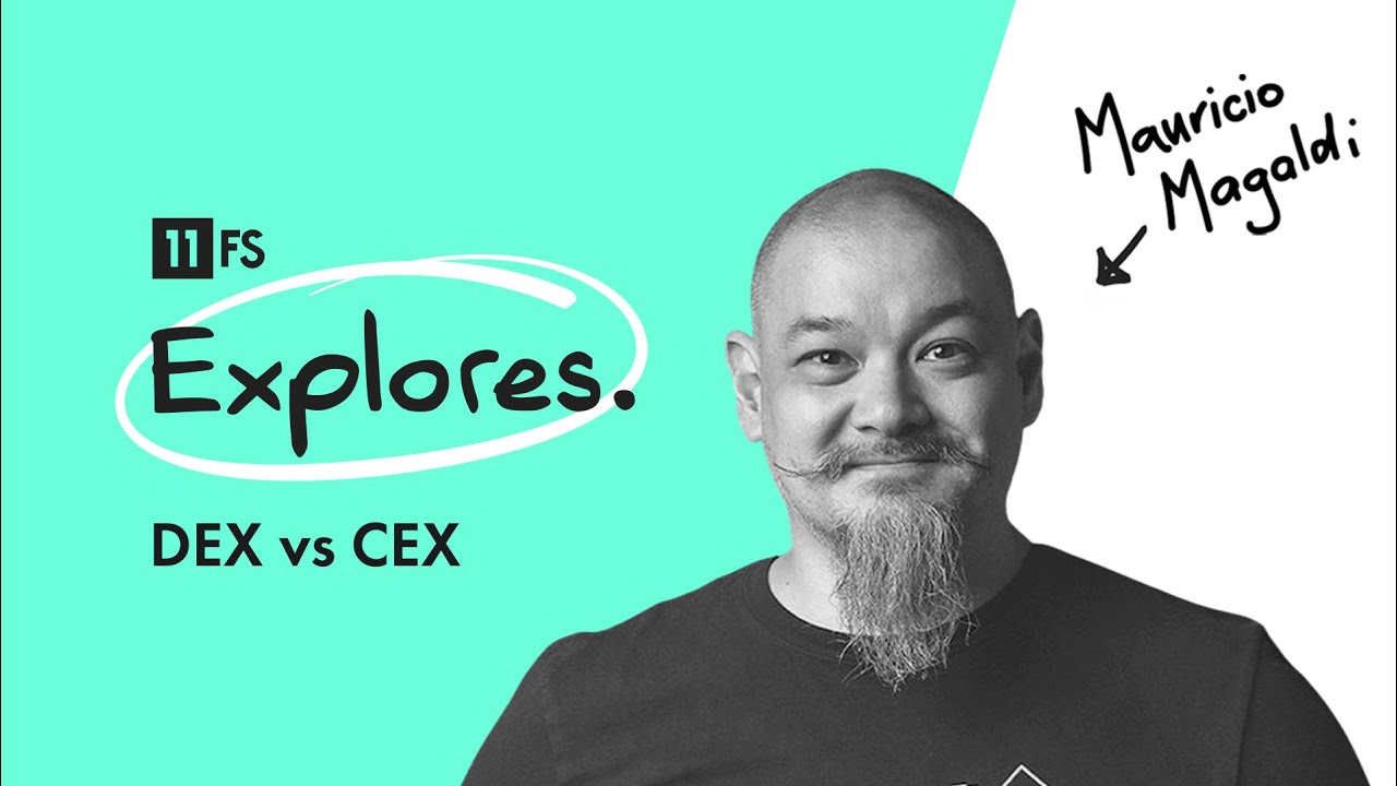 DEX vs CEX: Understanding the differences in crypto exchanges with Maur&iacute;cio Magaldi | 11:FS Explores