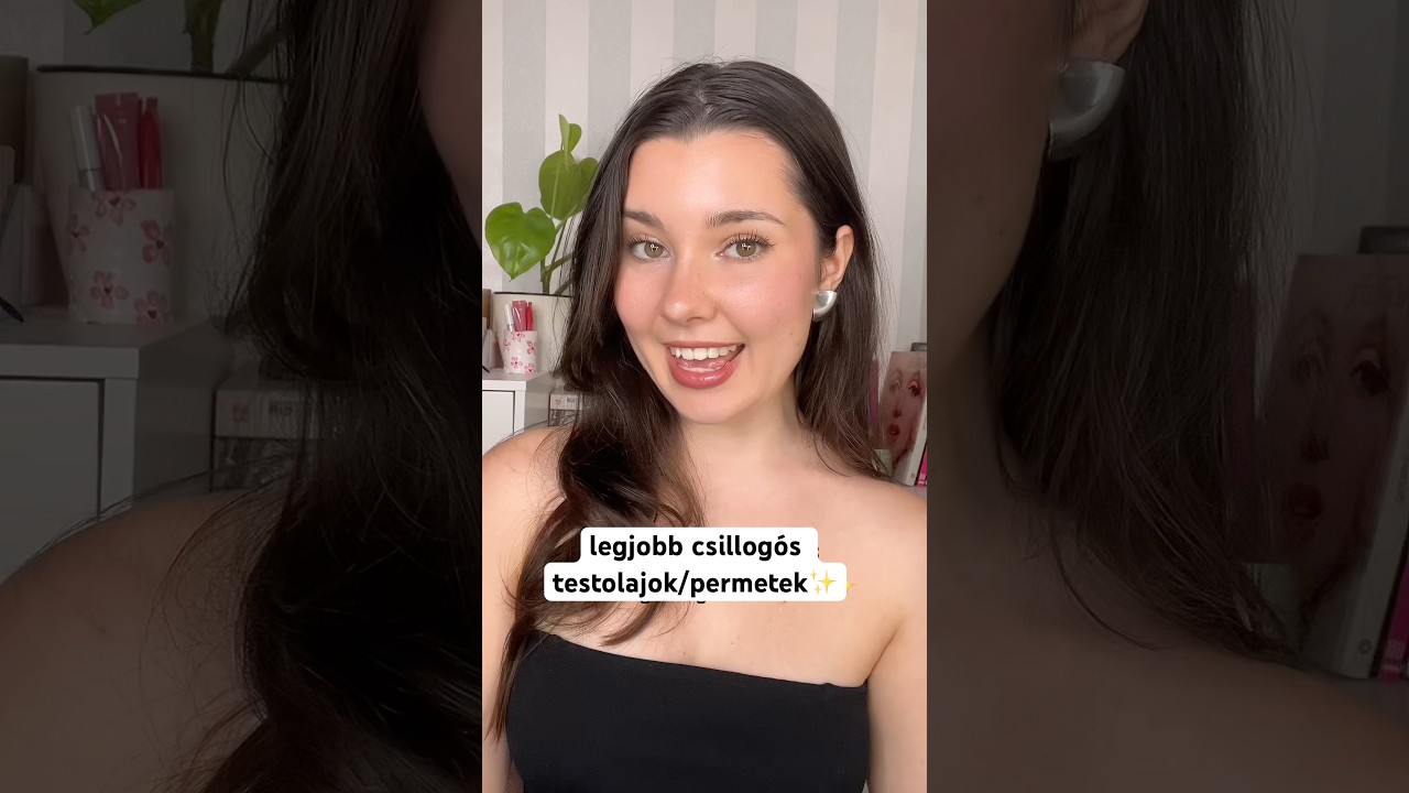 legjobb csillog&oacute;s testpermetek✨ lG:mayakemenczy #sminkel&eacute;s #smink #makeup #glitter #aj&aacute;nl&oacute;