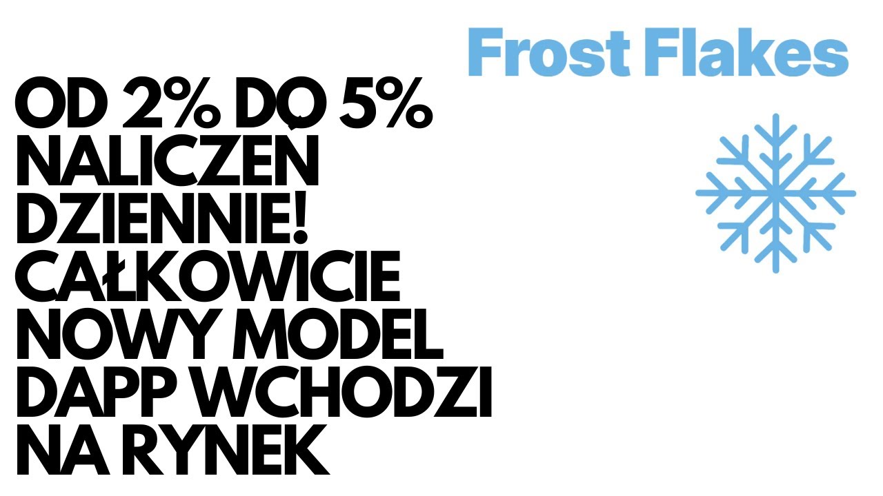 FROST FLAKES- OD 2% DO 5% DZIENNIE CAŁKOWICIE NOWY MODEL DAPP