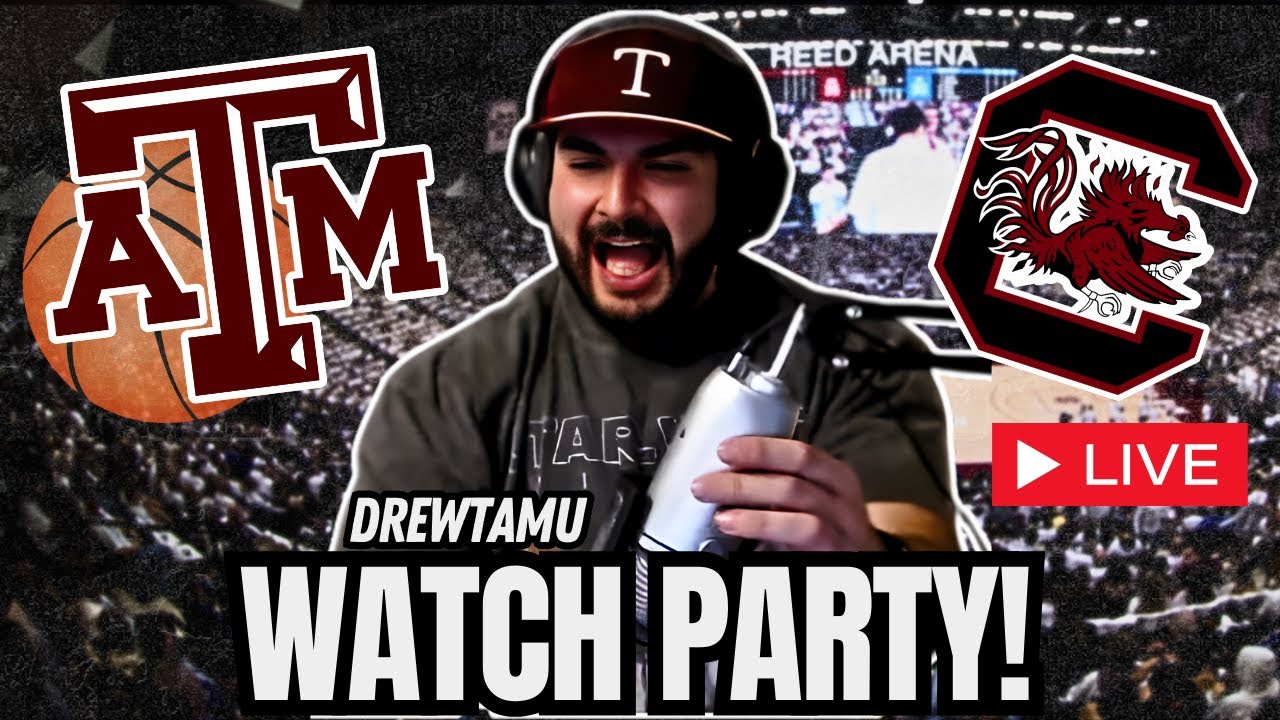 🔴 LIVE - DREWTAMU - AGGIE BASKETBALL WATCH PARTY: A&M VS SOUTH CAROLINA