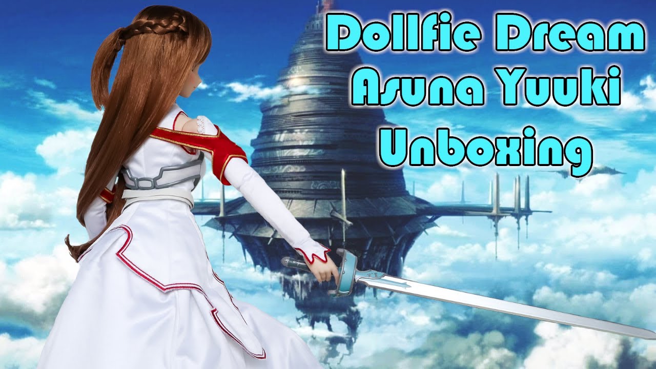 Dollfie Dream: Asuna Yuuki Unboxing