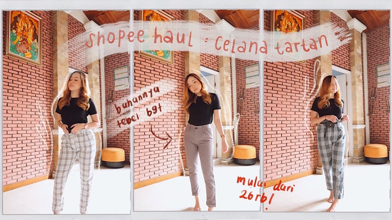 SHOPEE HAUL CELANA TARTAN MULAI DARI 26 RB AJA! BAHANNYA TEBEL BANGET DONGGGG😍❤️ WAJIB NONTON!