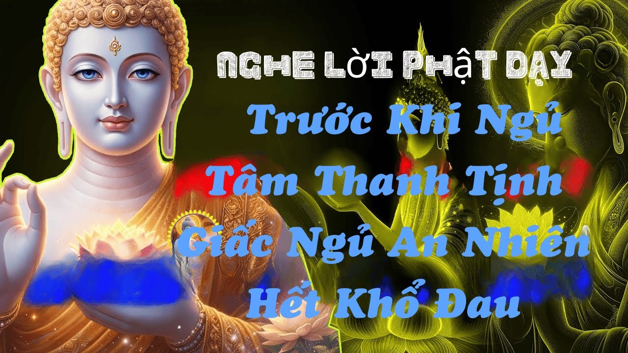 Nghe Lời Phật Dạy Trước Khi Ngủ Tâm Thanh Tịnh Giấc Ngủ An Nhiên Hết Khổ Đau#phatphap #phatgiao