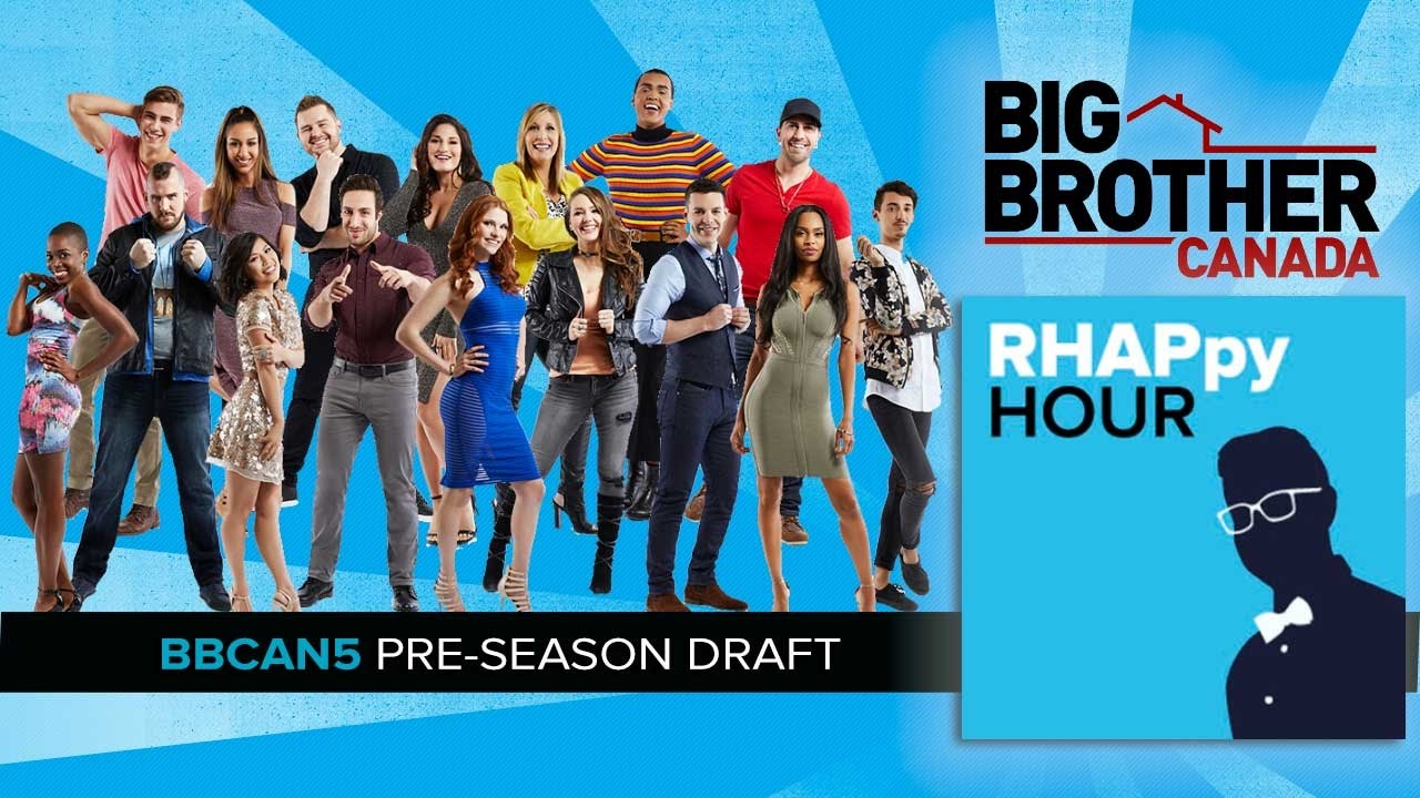 RHAPpy Hour | Big Brother Canada 5 Pre-Season Draft