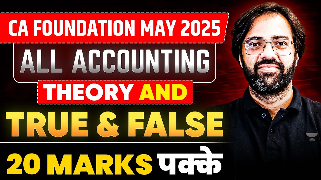 All Accounting Theory and True & False | CA Foundation May'25 | CA Rakesh Kalra