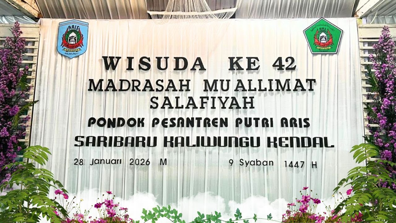 WISUDA KE 42 MADRASAH MUALLIMAT SALAFIYAH PONDOK PESANTREN PUTRI ARIS