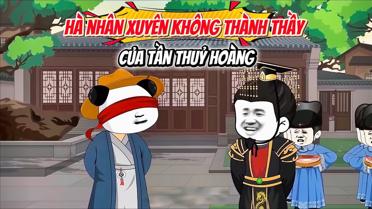 Hà Nhân Xuyên Không Đại Tần Làm Thầy Của Tần Thủy Hoàng | Hà Nhân Sub