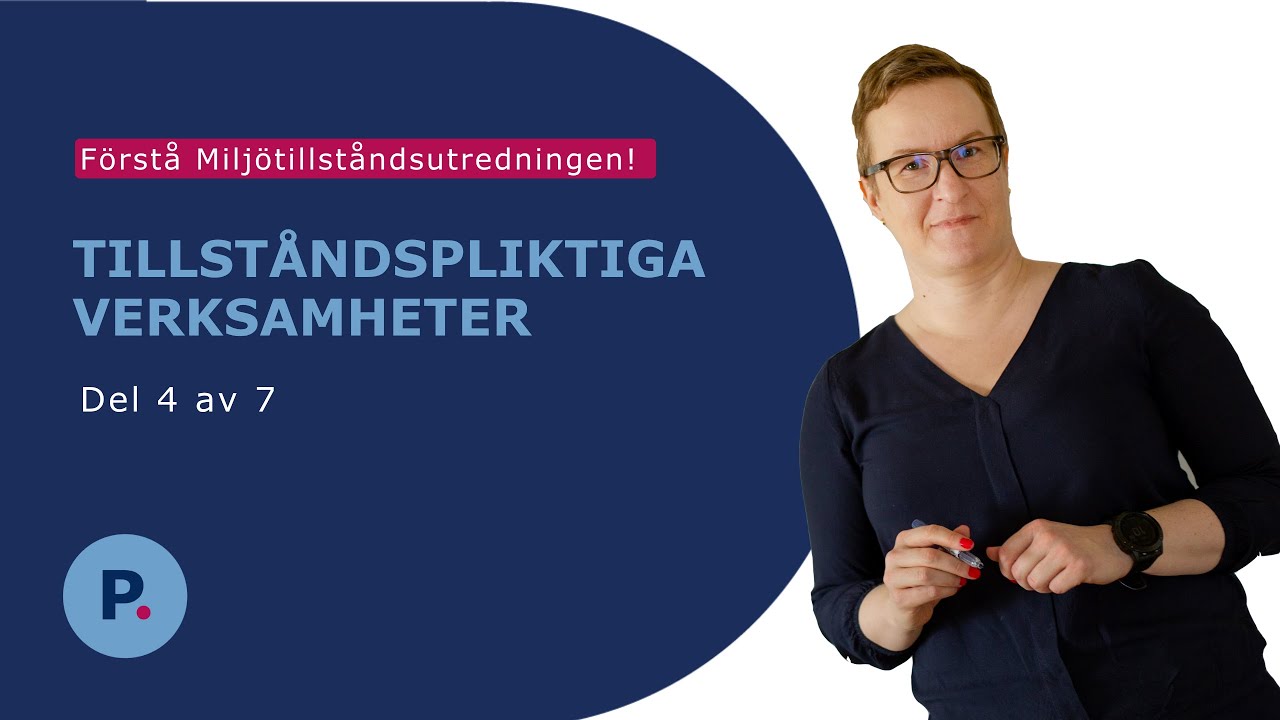 Förstå Miljötillståndsutredningen, del 4: Tillståndspliktiga verksamheter