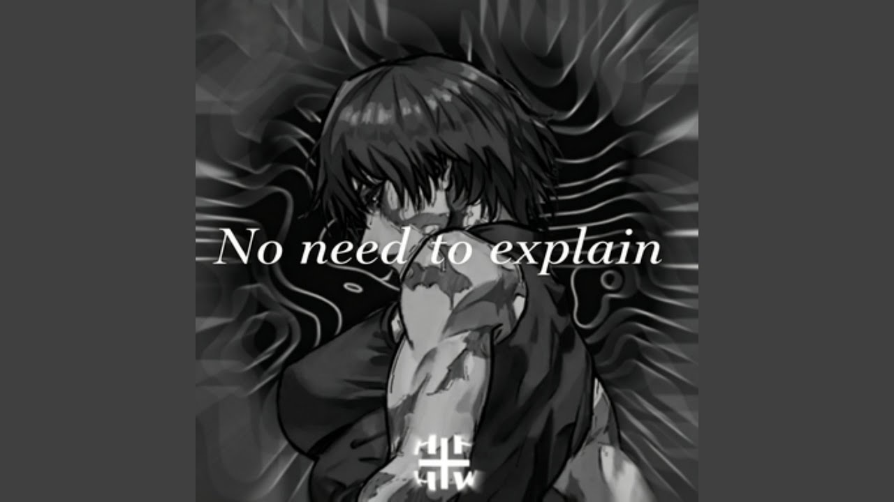 No need to explain