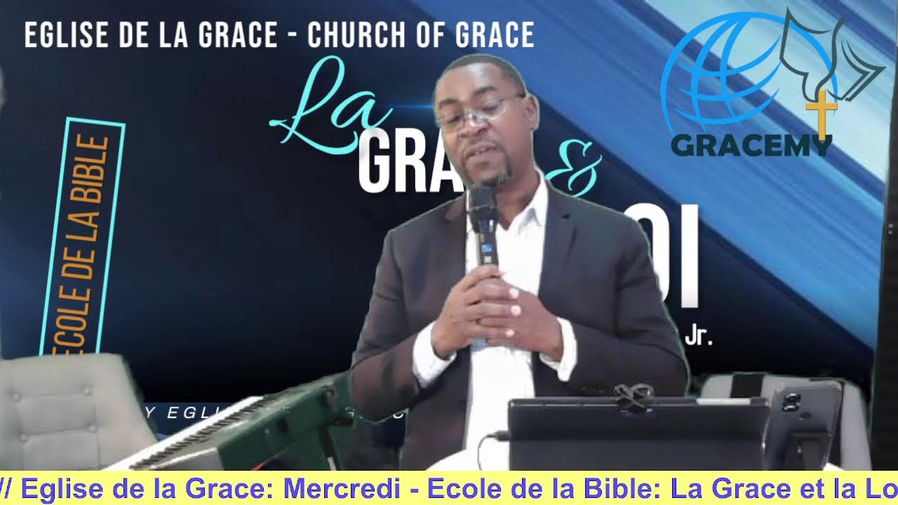 Ecole de la Bible: La Grace et la Loi//Rev. Past. Fritz Shirley Jr.