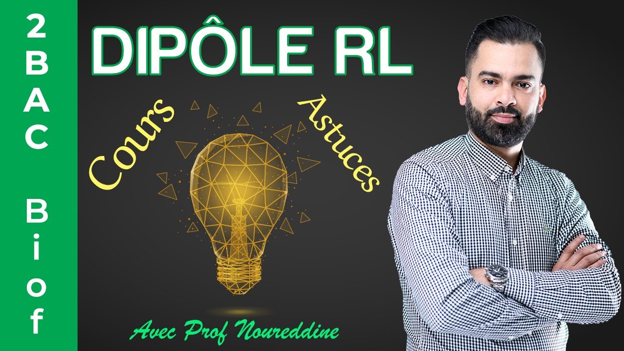 2BAC Biof | Dipôle RL : Cours + Astuces - avec Prof. Noureddine