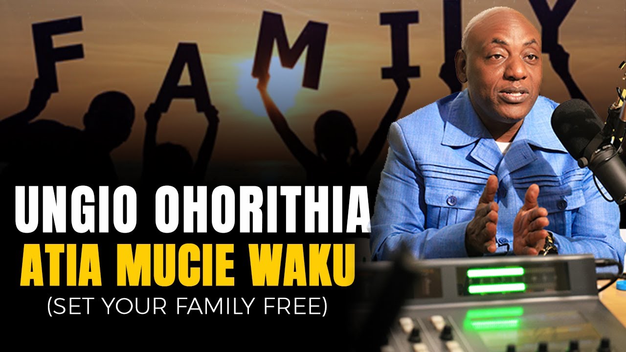 UNGIOHORITHIA ATIA  MUCII WAKU( Set your family free) | Apostle Ndura Waruinge | Bethel Clouds TV