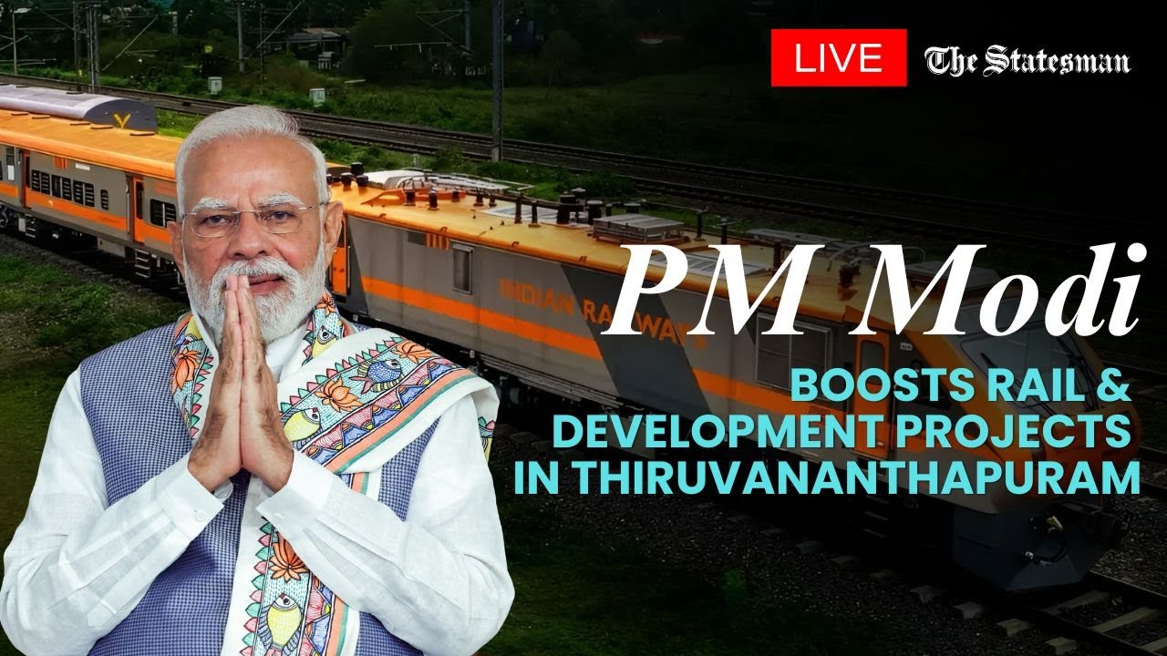 Live: PM Modi flags off Amrit Bharat trains, launches projects in Thiruvananthapuram #TheStatesman