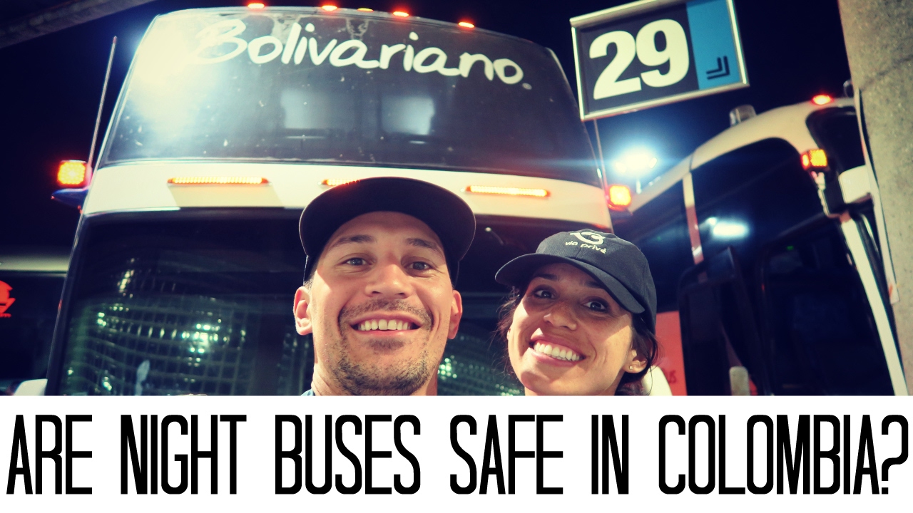 ARE NIGHT BUSES SAFE? // COLOMBIA