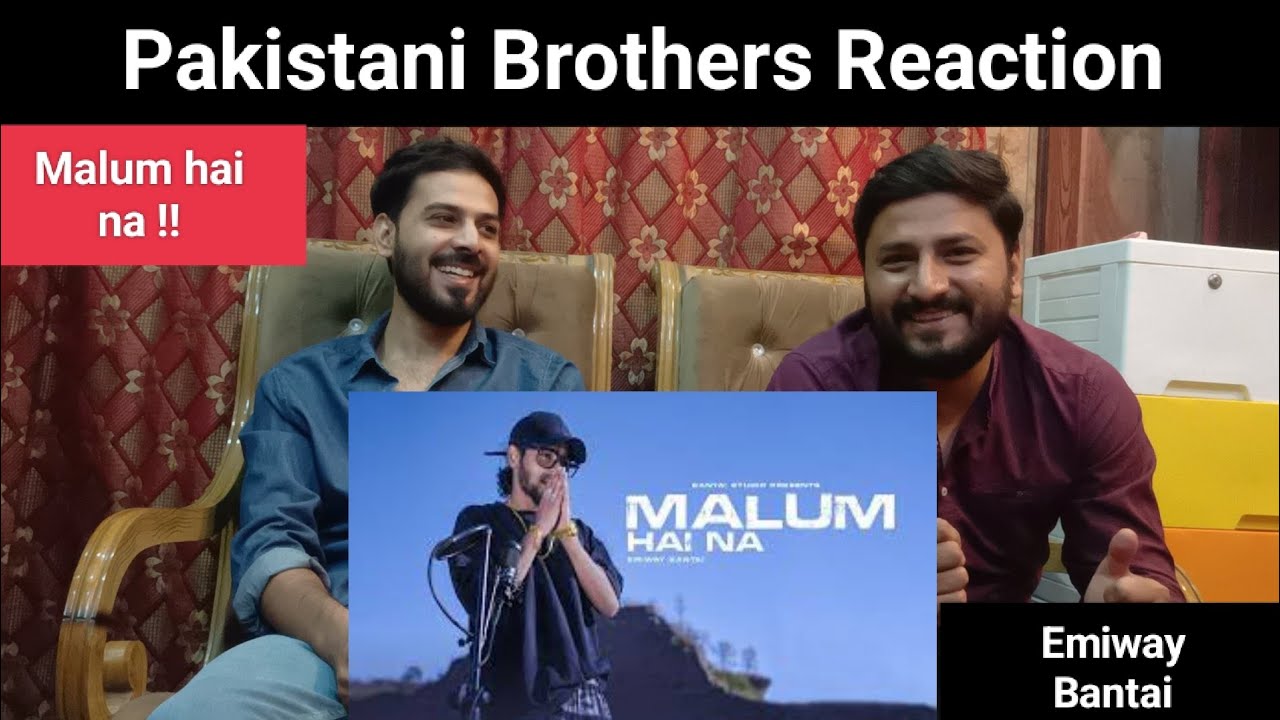 Pakistani Brothers Reaction - EMIWAY BANTAI - MALUM HAI NA (INTRO) (OFFICIAL VIDEO) - INDIAN HIPHOP