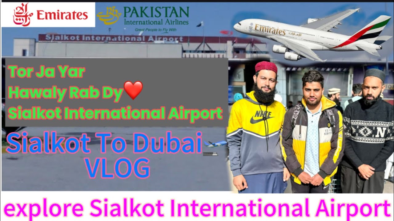 Sialkot International Airport To Dubai international Airport#