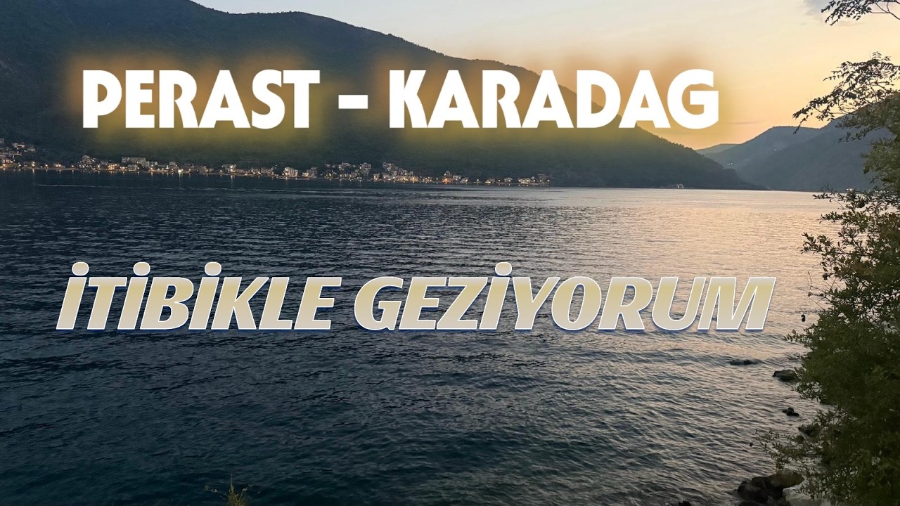 PERAST -  KARADAĞ