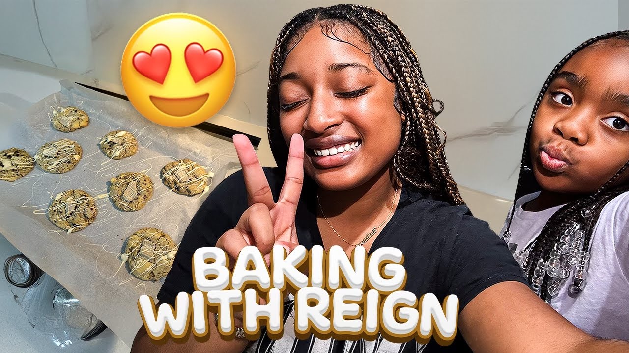 Baking With Reign 🍪