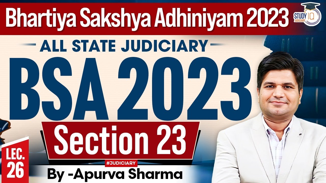 Bhartiya Sakshya Adhiniyam 2023 Lecture- 26 | BSA 2023 | Section 23 | MASTER CLASS