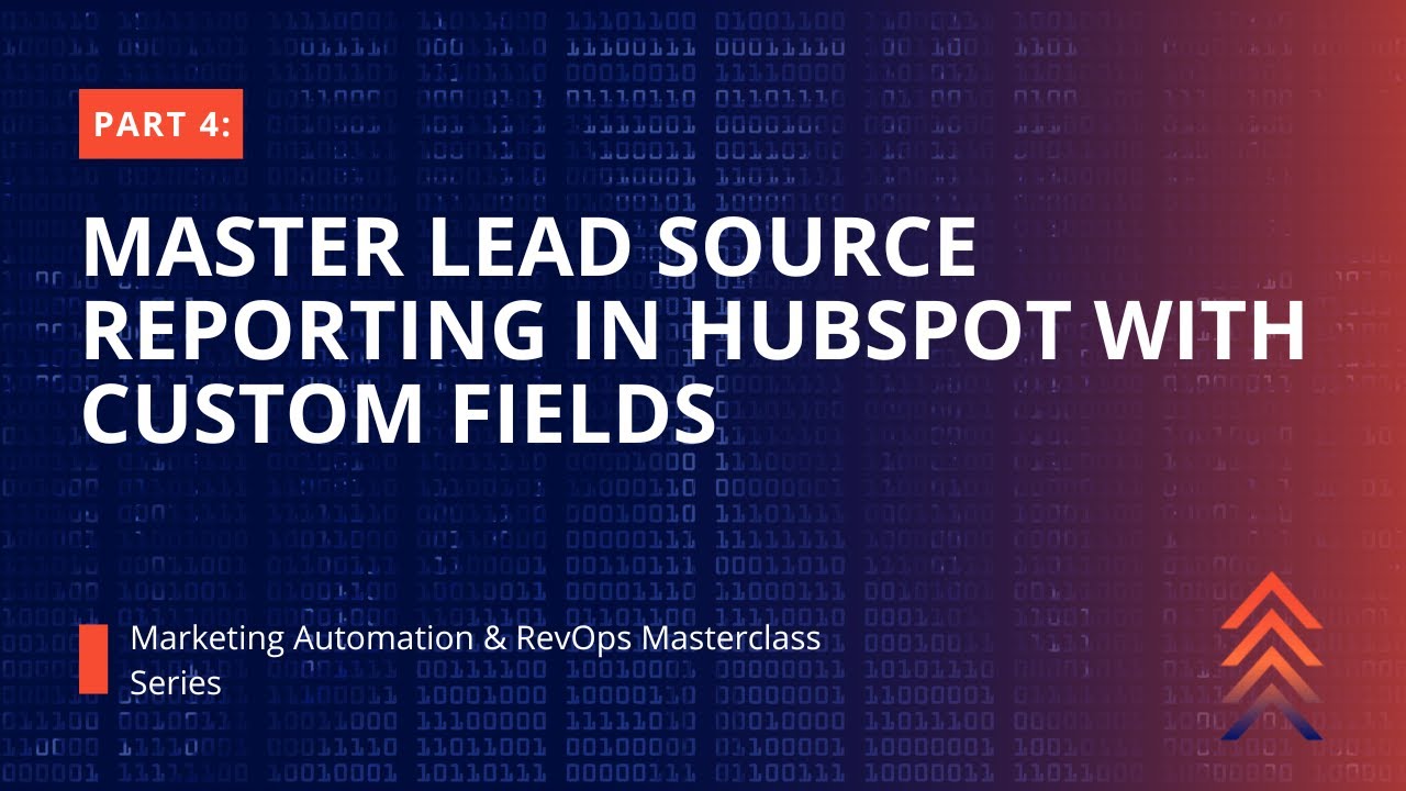 How to Master Lead Source Reporting in HubSpot with Custom Fields
