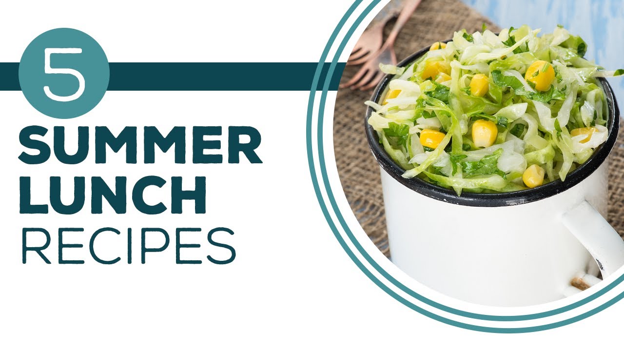 Full Episode Fridays: Lunch Break - 5 Summer Lunch Recipes