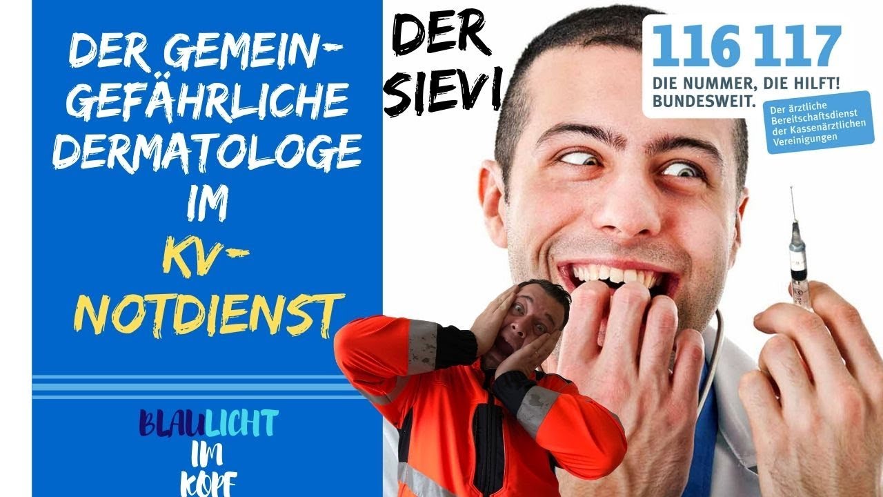 Der gemeingefährliche Dermatologe im KV Notdienst