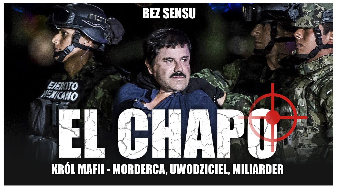MAFIA MEKSYKU - KARTEL BOSSA EL CHAPO