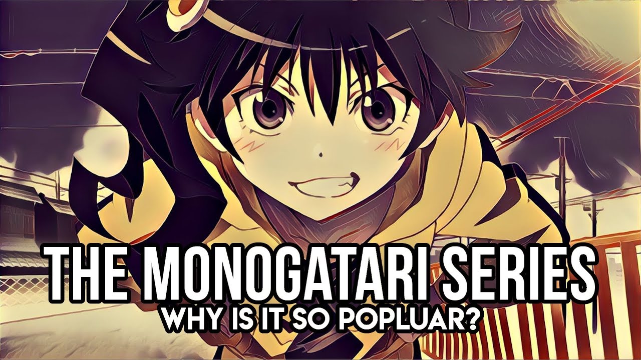 The Monogatari Series: Why Is It So Popular?