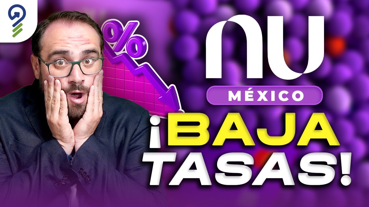 NU baja DRÁSTICAMENTE sus TASAS: ¿Sigue siendo buena opción en 2025?