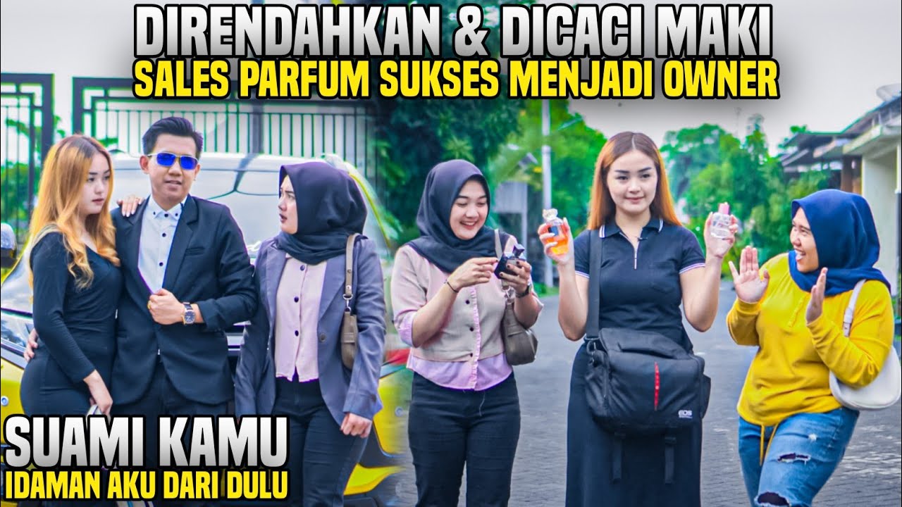 SALES PARFUM SUKSES MENJADI OWNER!! AWALNYA DIHINA & DICACI MAKI TAPI TAKDIR BERKATA LAIN!!