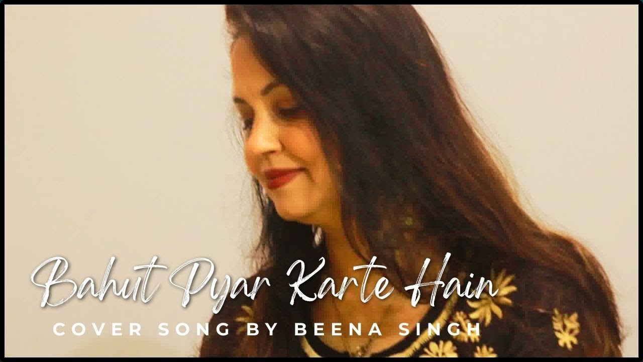 Bahut Pyar Karte Hai | Cover Song | Beena Singh | Anuradha Paudwal