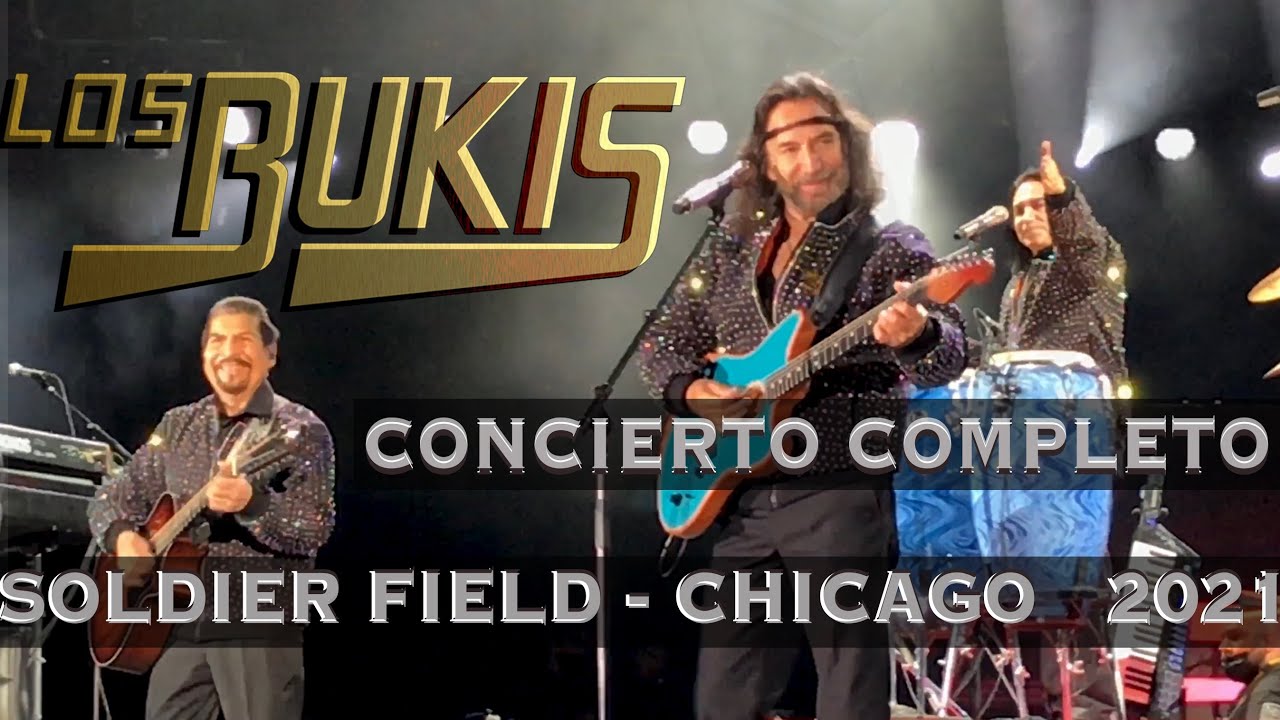 LOS BUKIS | Concierto Completo desde Soldier Field en Chicago, IL USA | TOUR 2021