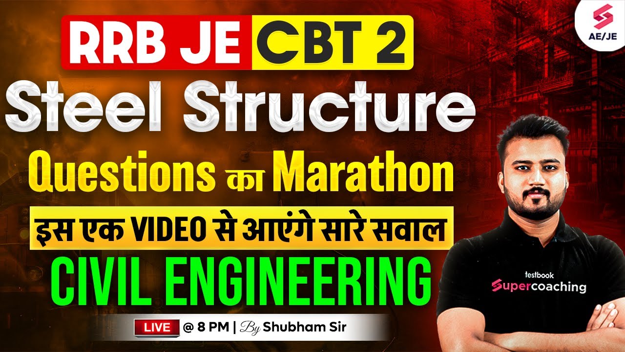 RRB JE Civil Engineering Classes | Steel Structure Marathon for RRB JE | Shubham Sir