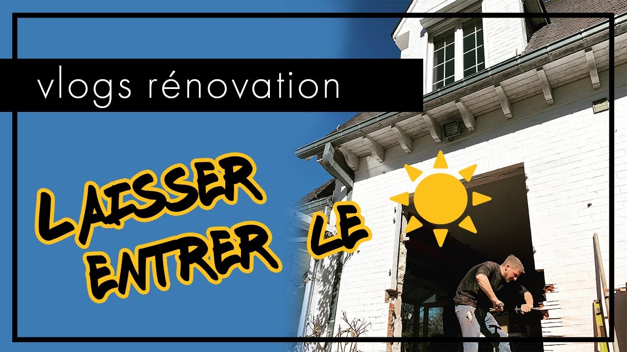 TRANSFORMER des FENÊTRES en PORTES (agrandissement) - vlog rénovation #18