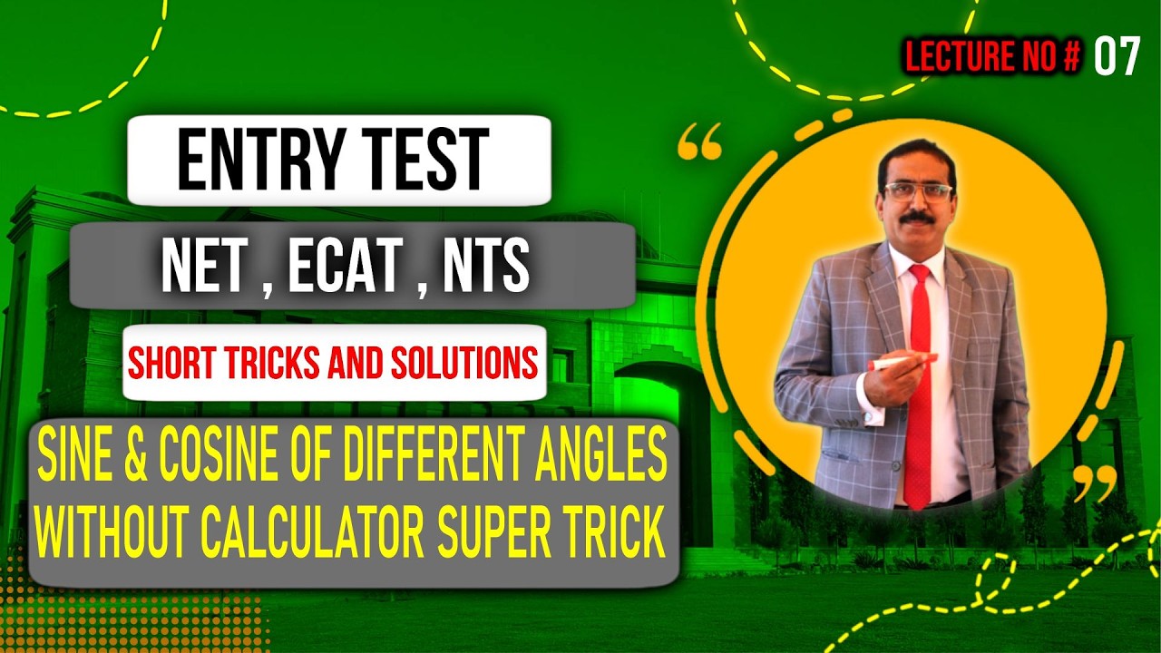 NET & ECAT lectures: Sine & Cosine Of Different Angles Without Using Calculator Super Trick .
