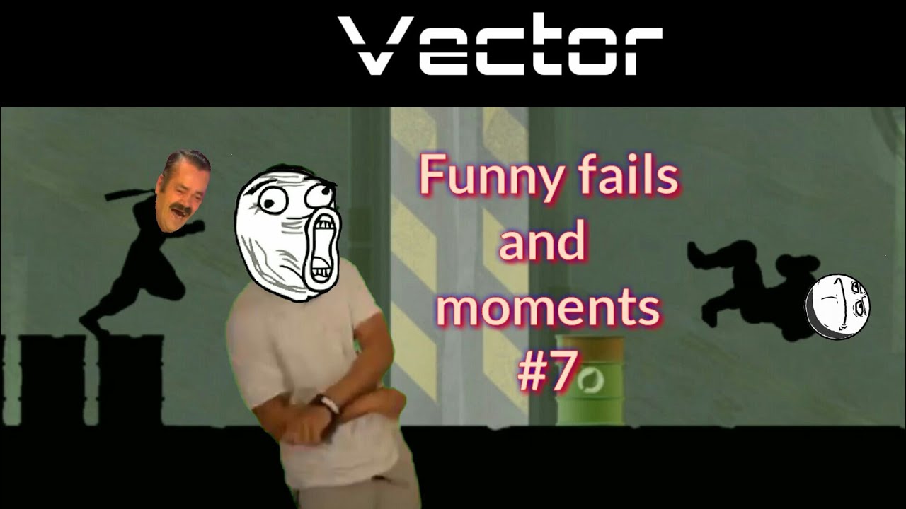 Vector funny moments and fails #7