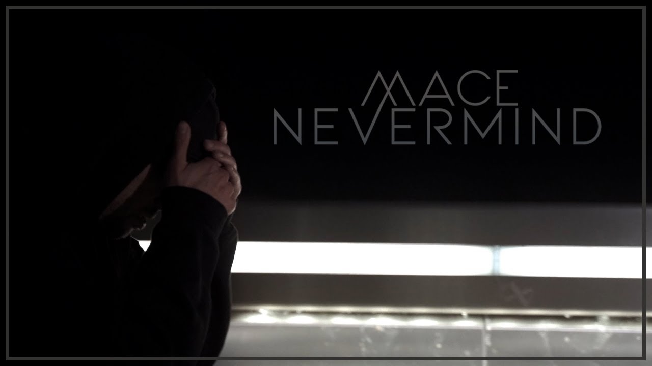 Mace - NEVERMIND (Official Video) prod. by Harry Butcha