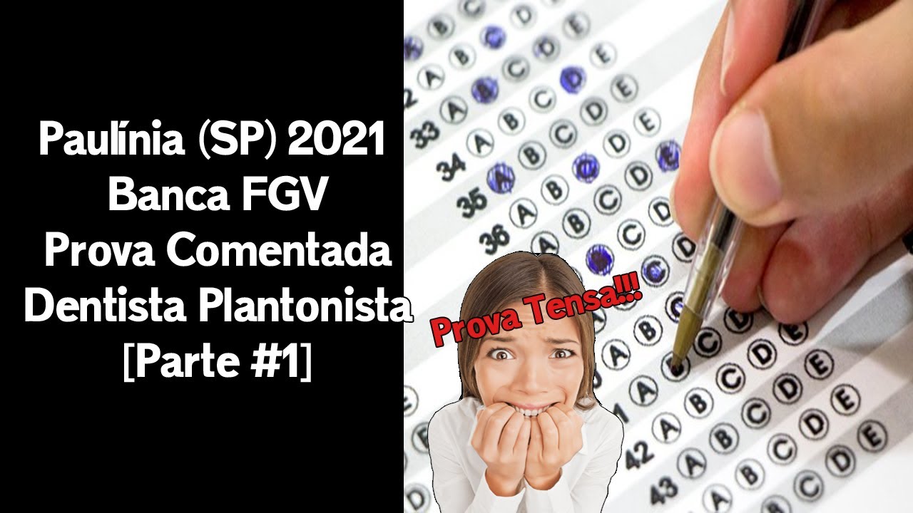Concurso Odontologia Prova Comentada - Paulínia (SP) 2021 – Banca FGV – Parte 1