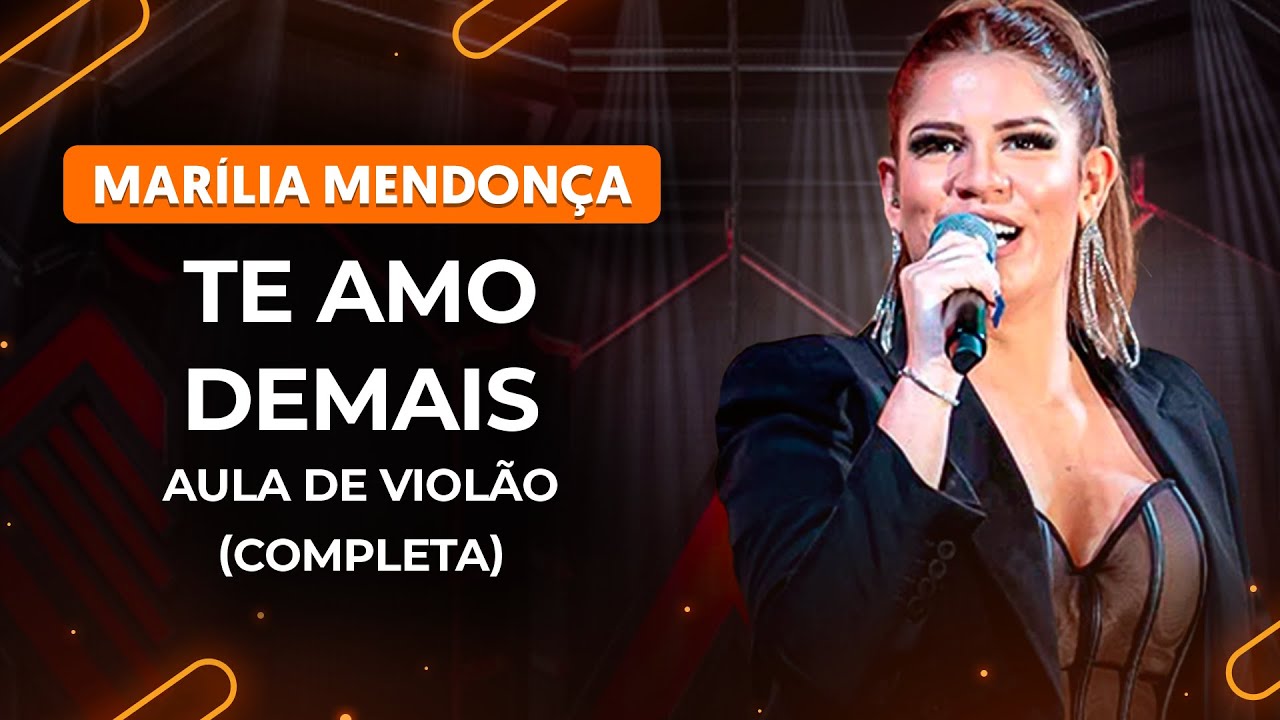 TE AMO DEMAIS - Marília Mendonça (Completa) | Como tocar no violão