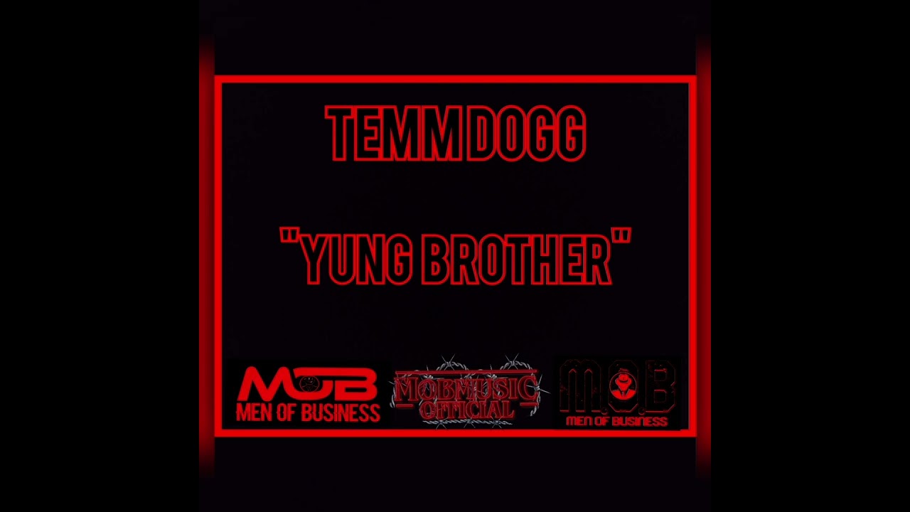 TEMM DOGG - YUNG BROTHER