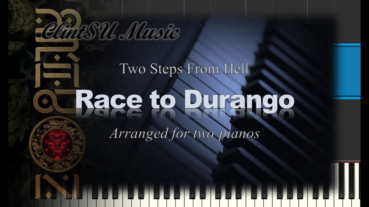Race to Durango (by Two Steps From Hell) [for two pianos]
