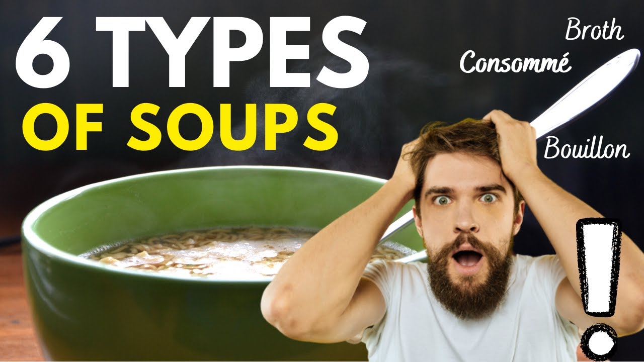 The 6 Types Of Soup (Beware: Watching This Video Might Make You Hungry)