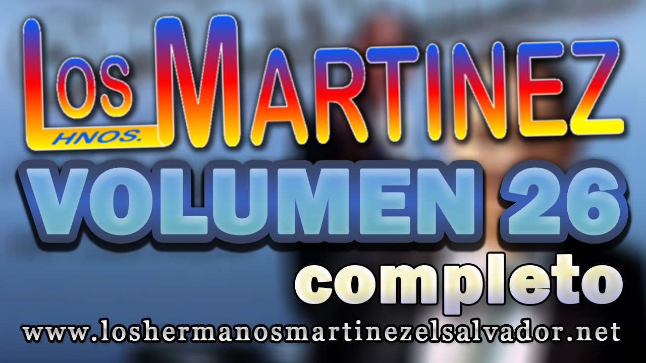Los Hermanos Martinez de El Salvador Volumen 26 Completo