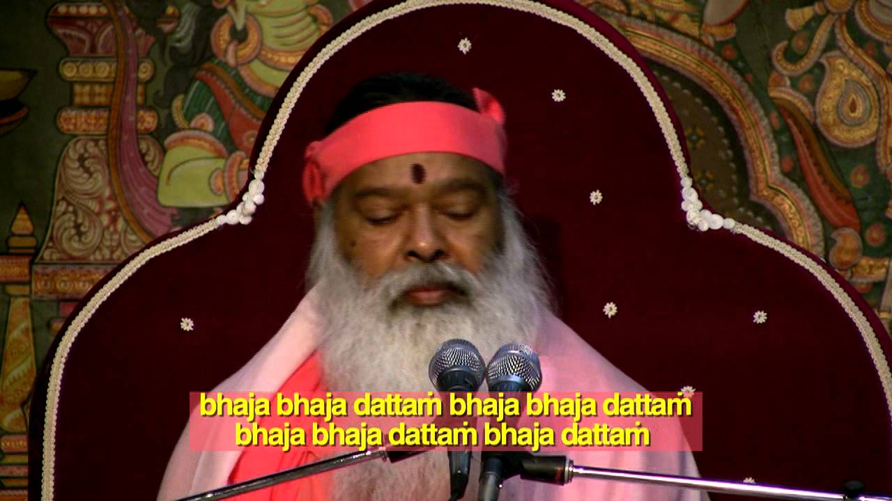 Bhaja Bhaja Dattam by Sri Ganapathy Sachchidananda Swamiji
