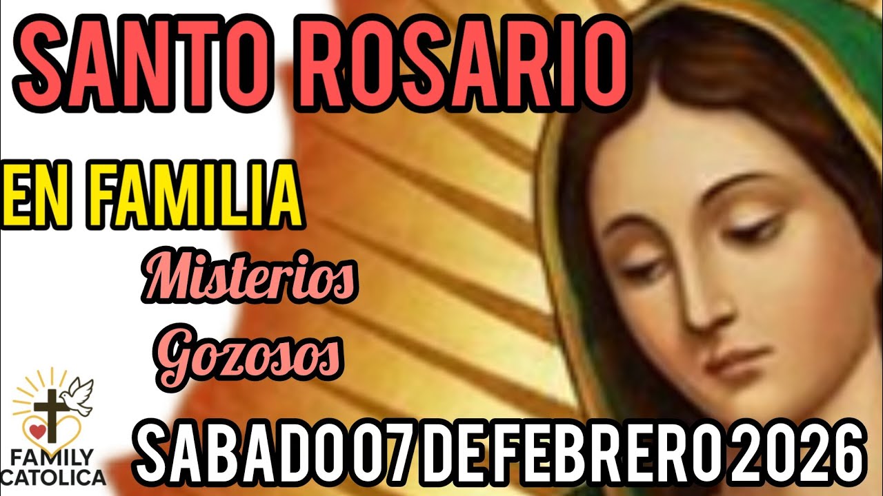 Santo 👼 Rosario ♥️ Misterios Gozosos Sab 07/Feb/2026. ( ROSARIO EN FAMILIA).Familycatolica. #Rosario
