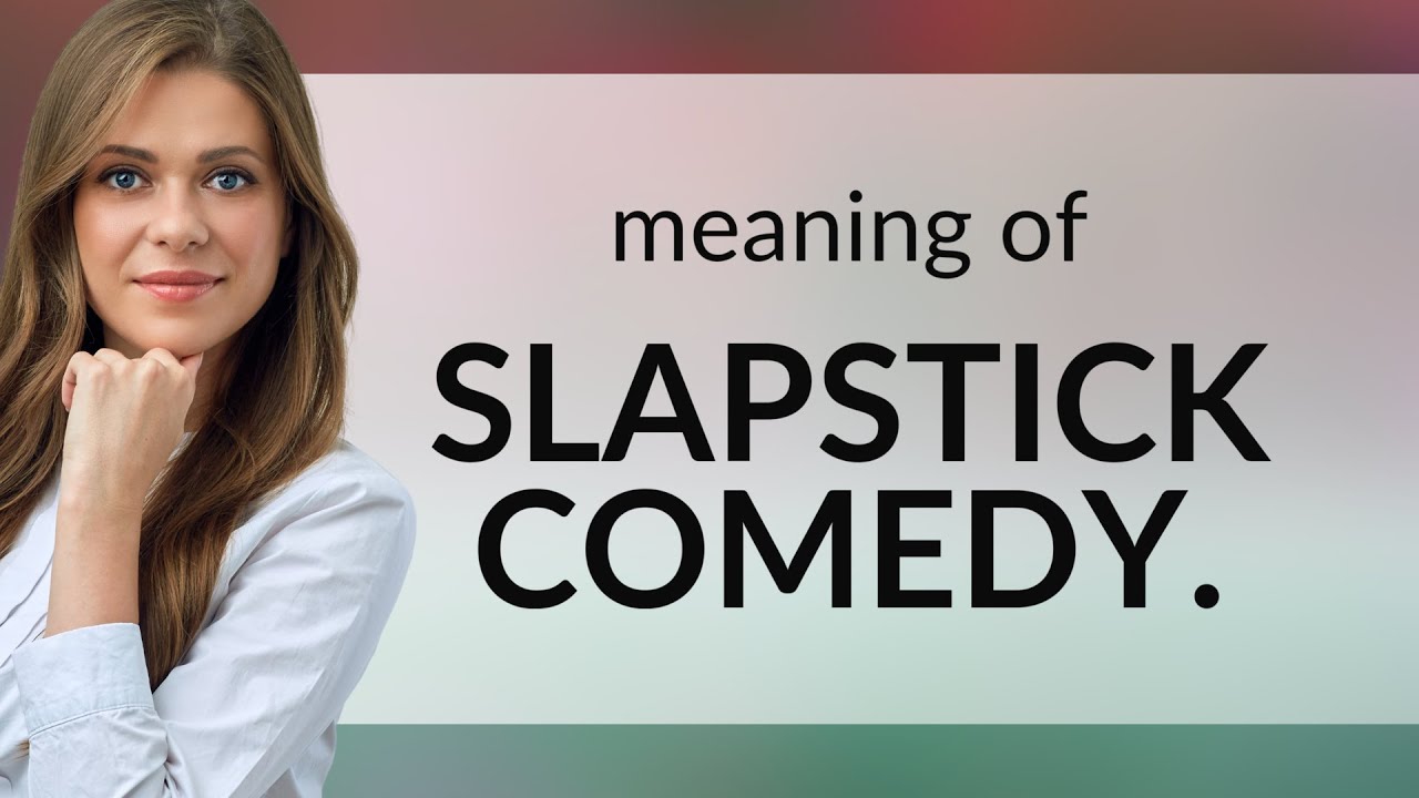 Understanding Slapstick Comedy: A Fun Dive into English Humor