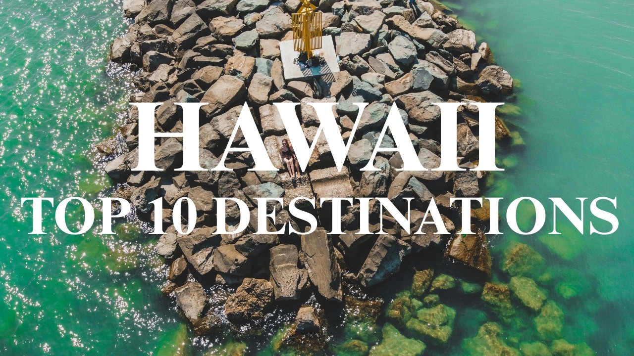 Hawaii Bucket List: Top 10 Unforgettable Destinations